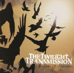 The Twilight Transmission : The Dance of Destruction